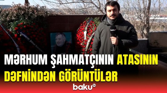 Vüqar Həşimovun partlayış nəticəsində həlak olan atası Qasım Həşimov dəfn edildi