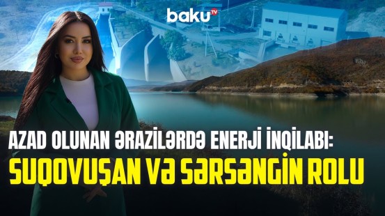 Suqovuşan KSES-ləri nəyi dəyişəcək? - Azərbaycanın yaşıl enerji strategiyası - COP BAKU