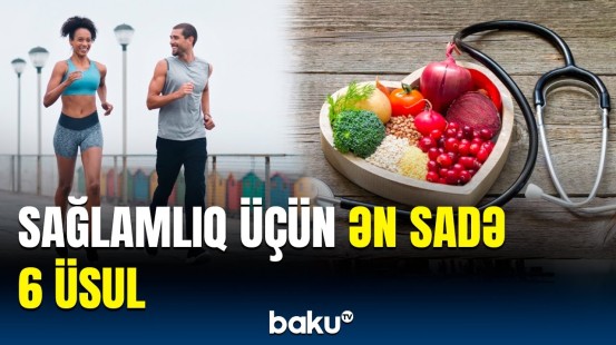 Bunları edənlər daha sağlam olur | Xüsusilə 30 yaşdan sonra...