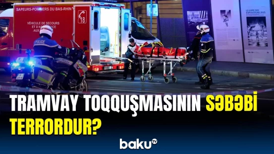 Fransadakı tramvay qəzasının təfərrüatları məlum oldu