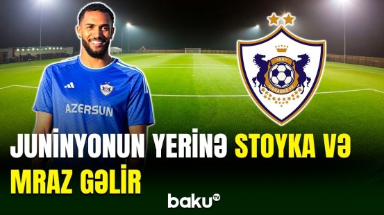 “Qarabağ” Juninyonun yerinə 2 hücumçu gətirir