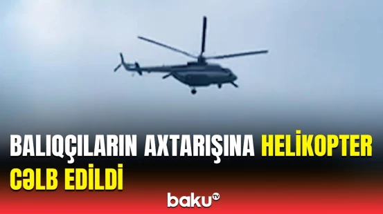Xəzərdə itkin düşən balıqçıların axtarışları ilə bağlı son durum