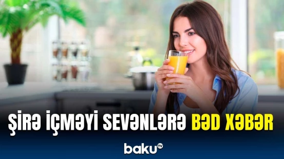 Şirələr meyvələr qədər xeyirli deyil? | Vacib araşdırmanın nəticələri