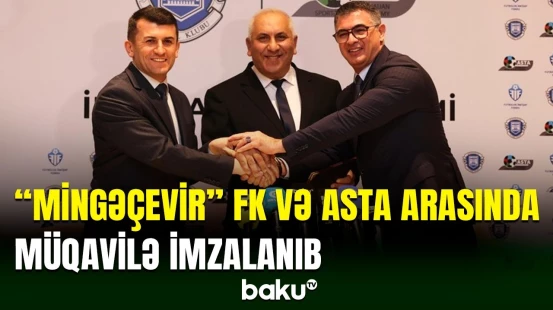 "Mingəçevir" klubu ilə ASTA arasında tərəfdaşlıq müqaviləsi imzalanıb
