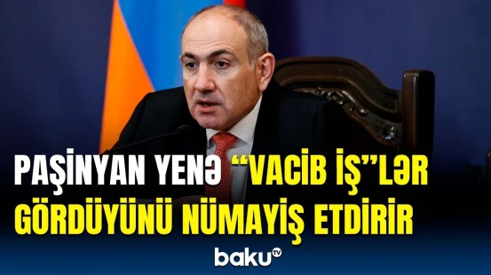 Paşinyan "Facebook" hesabında xarici siyasətindən nələr yazdı?