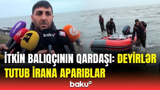 Təki salamat olsunlar, amma... | Xəzərdə itkin düşən balıqçıların yaxınları danışdı