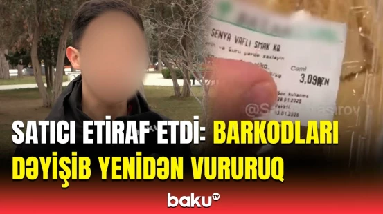 Köhnə tarixi silib, yenisi ilə əvəz edirdik... | "Bazarstore"da vaxtı keçən məhsul satılır?