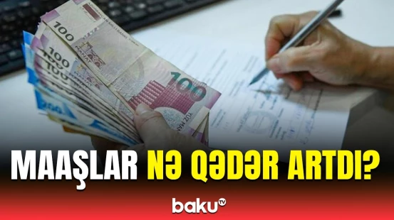 Azərbaycanda maaş artımının statistikası | Ortaaylıq əməkhaqqı bu qədər oldu