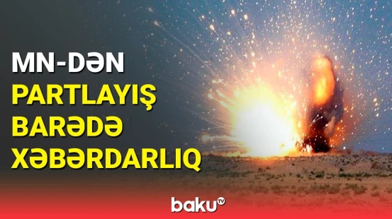 MN əhaliyə çağırış etdi | Partlayışla bağlı vacib açıqlama