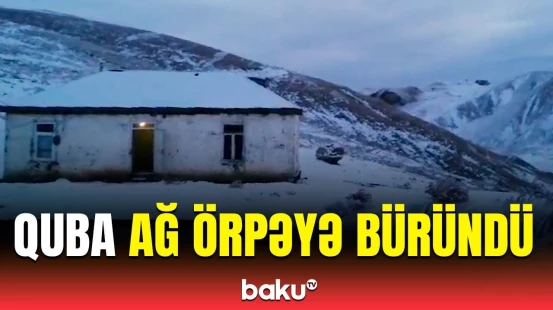 Xınalıq və Qrız kəndlərinə yağan qarın görüntüləri