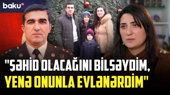 Şəkildə görüb evlənmişdim, tabutda görəndə bildim ki... | Şəhid Anar Əliyevin xanımı
