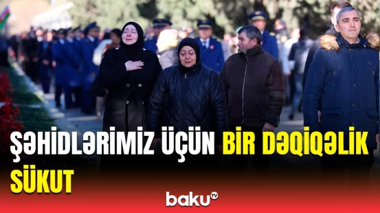 20 Yanvar şəhidlərinin xatirəsi bir dəqiqəlik sükutla yad olundu