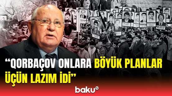 20 Yanvar hadisələrindən sonra Qorbaçovun hərəkətlərinə susanlar kimlər idi?