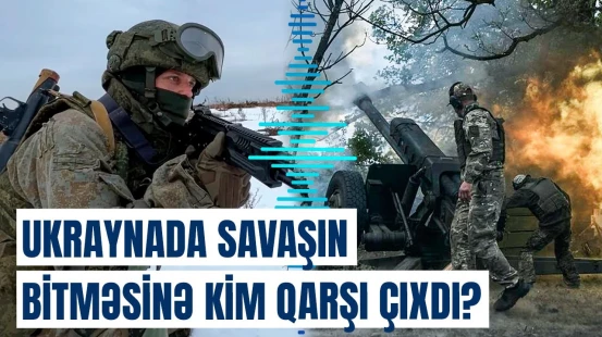 Rusiya-Ukrayna savaşının qaranlıq məqamları | Dedi ki, müharibə davam etməlidir