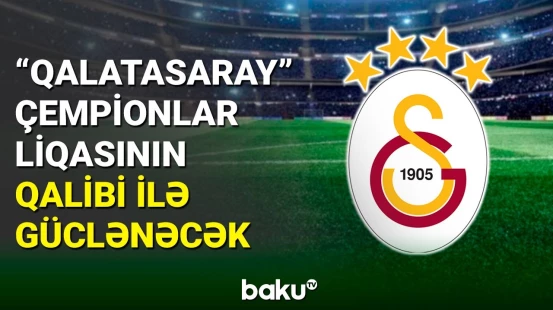 "Qalatasaray" yeni ulduz transferinə hazırlaşır