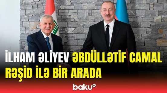 İlham Əliyev Davosda İraq Prezidenti ilə nələri müzakirə etdi?