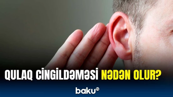 Qulağın cingildəməsi hansı xəstəliklərin əlaməti ola bilər?