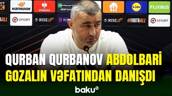 Qurban Qurbanov Abdolbari Gozal haqda xatirələrini bölüşdü
