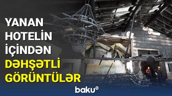 Yanğın hoteli bu hala saldı | Türkiyədə faciəvi hadisə
