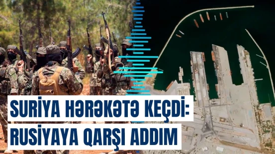 Suriya-Rusiya arasında vəziyyət gərginləşir? | Kritik razılaşma ləğv edildi