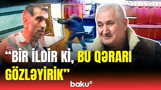 İrandakı səfirliyimizə hücumda həlak olan mühafizəçi Orxanın atası danışdı