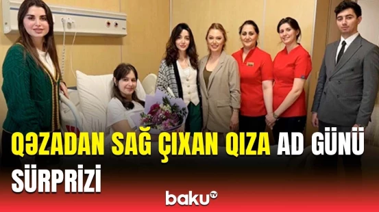 Aktaudakı qəzada möcüzə nəticəsində sağ qalan Səlihət 17 yaşını qeyd etdi