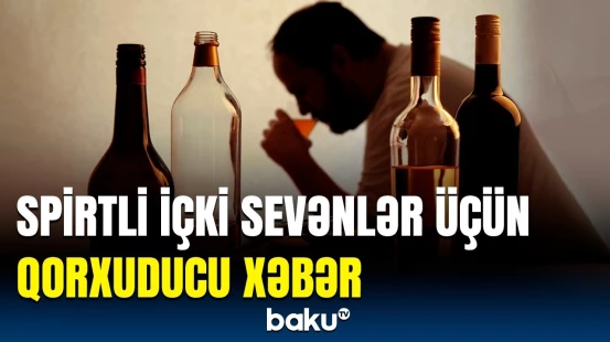 Alkoqollu içkilərə görə 100 min insan... | Baş cərrahdan xəbərdarlıq