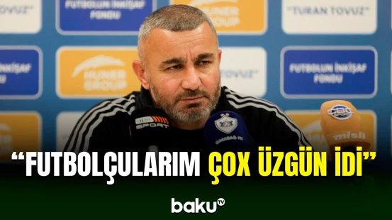 Qurban Qurbanov FCSB-yə məğlubiyyətdən danışdı