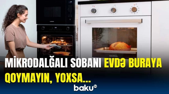 Mikrodalğalı soba ilə bağlı bu nüanslara diqqət edin | Ekspertlər səbəbləri açıqladı
