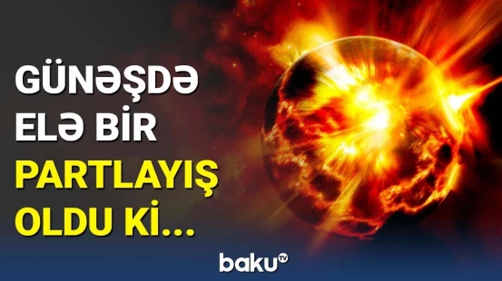 Bu nadir kosmik hadisə insanlar üçün də təhlükəlidir?