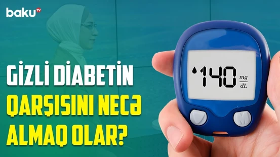 Şəkər əvəzediciləri, həblər təhlükəlidir? - Gizli diabetin müalicəsini gecikdirsəniz... - BAKU MED