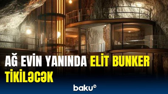 Yeni tikiləcək elit bunkerdən kimlər istifadə edə biləcək? | 625 nəfərlik sığınacaq