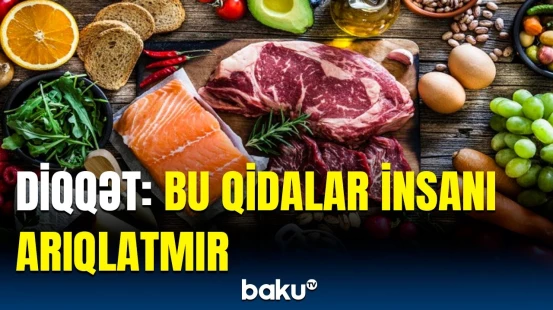 Hansı məhsullar arıqlamağa köməklik etmir? | Rusiyalı ekspertdən mühüm açıqlama