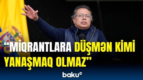 Kolumbiya Prezidenti ABŞ-dən deportasiya olunan miqrantları qəbul etmədi | İcazə vermirəm
