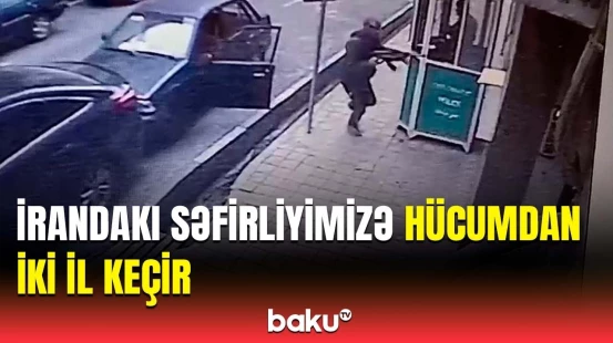 Azərbaycanın Tehrandakı səfirliyinə terror hücumundan iki il ötür