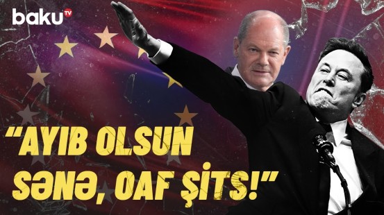 Olaf Şolts və İlon Mask bir-birinə niyə od püskürdü?