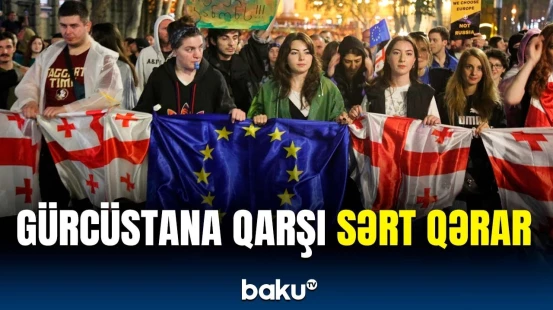 Avropa İttifaqının Gürcüstana qarşı qərarında nələr qeyd olunub?