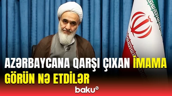 Ölkəmiz əleyhinə təxribatçı çıxışlar səsləndirən iranlı imama cəza | Təcili məlumat