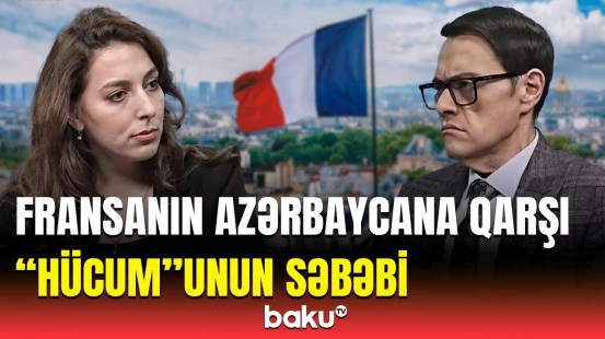 Azərbaycan Fransanın hansı əməllərini ifşa edir? - Vaxtilə hətta Berlin də...