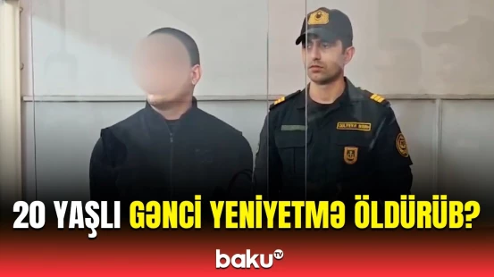 Bakıda dəhşətli qətl | 16 yaşlı yeniyetmə hakim qarşısına çıxdı