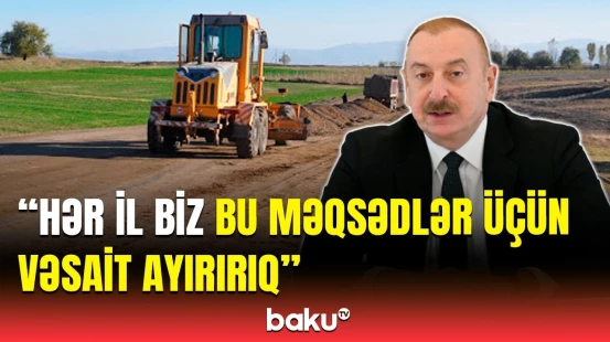 İlham Əliyev kənd yollarının bərpasından danışdı