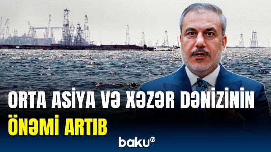 Hakan Fidan yeni tədarük marşrutlarından danışdı | Ölkəmiz enerji mərkəzi olaraq...