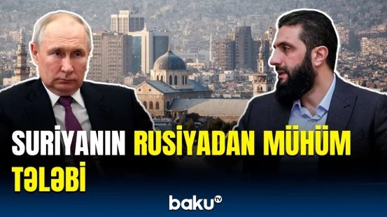 Dəməşq Moskvadan nə tələb etdi? | Nəşrdən sensasiyalı iddia