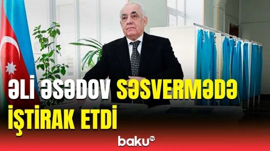 Azərbaycanın Baş naziri Əli Əsədov seçkilərdə səs verdi