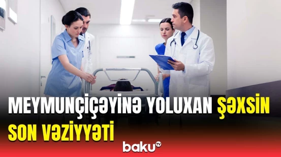Azərbaycanda meymunçiçəyinə yoluxan ilk şəxslə bağlı vacib məlumat