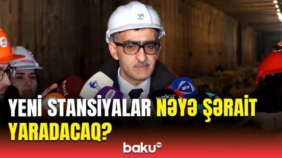 Yeni inşa olunacaq metro stansiyaları ilə bağlı açıqlama