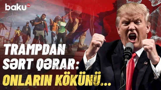 Tramp 30 min insanı görün hara göndərir | Dünyanı silkələyəcək qərar