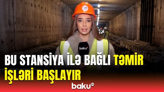 “Bakı Metropoliteni”ndən açıqlama | Təmir işləri nə vaxt yekunlaşacaq?