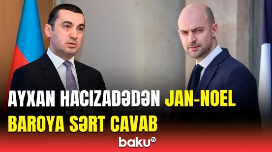 Azərbaycan XİN Fransa nazirinin iddialarına belə cavab verdi | Qətiyyətlə rədd edir və pisləyirik