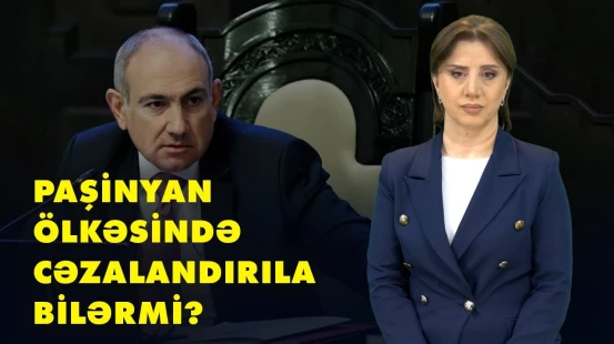Paşinyan ədalət axtarışındadır, yoxsa növbəti oyun başladır? | BAKU ANALİTİK